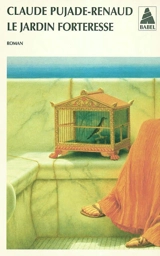 Le jardin forteresse - Claude Pujade-Renaud