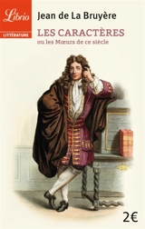 Les caractères ou Les moeurs de ce siècle - Jean de La Bruyère