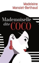 Mademoiselle dite Coco - Madeleine Mansiet-Berthaud