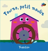 Tourne, petit moulin : un livre de bain magique avec une comptine à chanter ! - Vincent Mathy