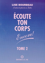 Ecoute ton corps encore ! : la suite - Lise Bourbeau
