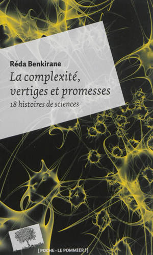 La complexité, vertiges et promesses : 18 histoires de sciences - Réda Benkirane