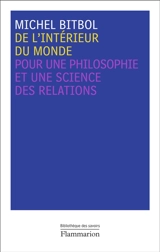 De l'intérieur du monde : pour une philosophie et une science des relations - Michel Bitbol