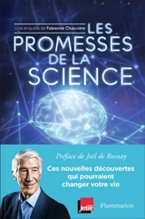 Les promesses de la science : ces nouvelles découvertes qui pourraient changer votre vie - Fabienne Chauvière