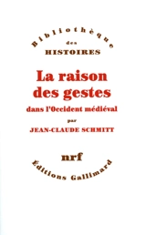 La Raison des gestes dans l'Occident médiéval - Jean-Claude Schmitt