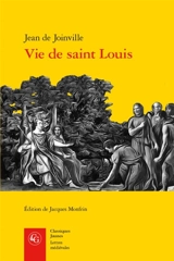Vie de Saint Louis - Jean de Joinville