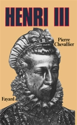 Henri III : roi shakespearien - Pierre Chevallier