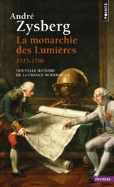 Nouvelle histoire de la France moderne. Vol. 5. La monarchie des Lumières : 1715-1786 - André Zysberg