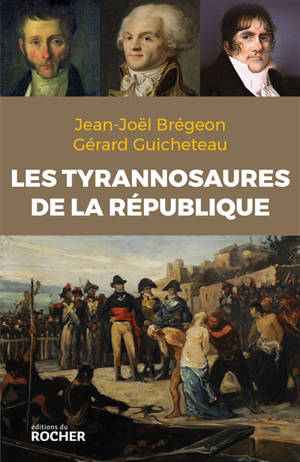 Les tyrannosaures de la République - Jean-Joël Brégeon