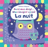 La nuit : mon imagier animé - Fiona Watt