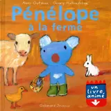 Pénélope : un livre animé. Vol. 2003. Pénélope à la ferme - Anne Gutman