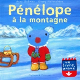 Pénélope : un livre animé. Vol. 2003. Pénélope à la montagne - Anne Gutman