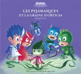 Les Pyjamasques. Vol. 21. Les Pyjamasques et la graine d'Orticia - Romuald