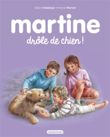 Martine : drôle de chien ! - Gilbert Delahaye