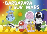 Les aventures de Barbapapa. Barbapapa sur Mars - Annette Tison