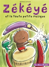 Zékéyé. Zékéyé et la toute petite musique - Nathalie Dieterlé