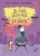 Ma chère grand-mère est une sorcière - Tracey Corderoy