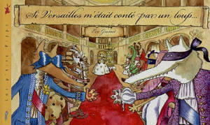 Si Versailles m'était conté par un loup... - Eve Grosset