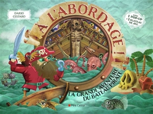 A l'abordage ! : la grande aventure du bateau pirate - Dario Cestaro