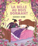 La belle au bois dormant - Sarah Gibb