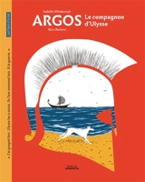 Argos, le compagnon d'Ulysse - Isabelle Wlodarczyk