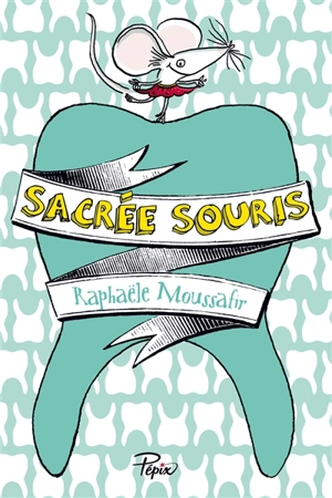 Sacrée souris - Raphaële Moussafir