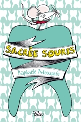 Sacrée souris - Raphaële Moussafir