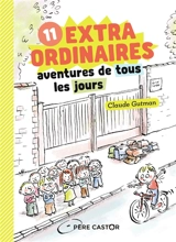11 extraordinaires aventures de tous les jours - Claude Gutman
