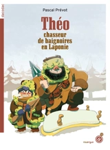 Théo, chasseur de baignoires en Laponie - Pascal Prévot
