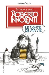 Le conte de ma vie : entretiens avec Roberto Innocenti - Roberto Innocenti