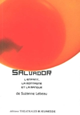 Salvador : la montagne, l'enfant et la mangue - Suzanne Lebeau