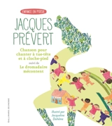 Chanson pour chanter à tue-tête et à cloche-pied. Le dromadaire mécontent - Jacques Prévert