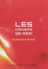 Les cahiers de Rémi - Dominique Richard