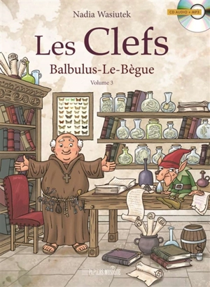Les clefs. Vol. 3. Balbulus-le-Bègue - Nadia Wasiutek