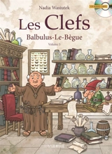Les clefs. Vol. 3. Balbulus-le-Bègue - Nadia Wasiutek