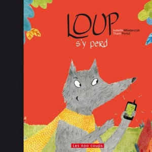 Loup s'y perd - Isabelle Wlodarczyk