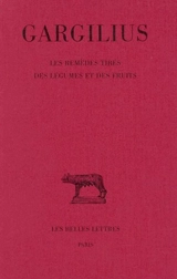 Les remèdes tirés des légumes et des fruits - Gargilius Martialis