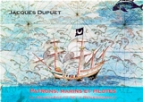 Patrons, pilotes et marins du Moyen Age à la Renaissance - Jacques Dupuet