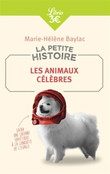 La petite histoire : les animaux célèbres - Marie-Hélène Baylac