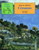 Sous le soleil de Cézanne - Sylvie Girardet