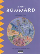 Le petit Bonnard : un voyage aux couleurs du Midi - Catherine De Duve