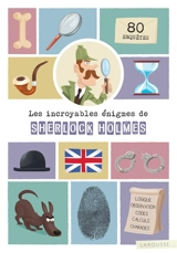 Les incroyables énigmes de Sherlock Holmes - Sandra Lebrun