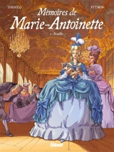 Mémoires de Marie-Antoinette. Vol. 1. Versailles - Noël Simsolo