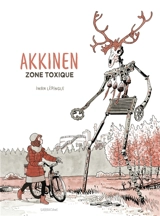 Akkinen : zone toxique - Iwan Lépingle