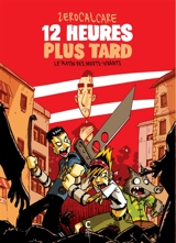 12 heures plus tard : le matin des morts-vivants - Zerocalcare