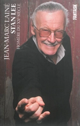 Stan Lee : Homère du XXe siècle - Jean-Marc Lainé