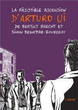La résistible ascension d'Arturo Ui - Simon Benattar-Bourgeay