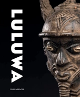 Luluwa : art d'Afrique centrale entre ciel et terre - Constantijn Petridis