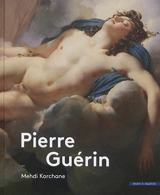 Pierre Guérin : 1774-1833 - Mehdi Korchane