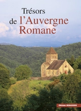 Les trésors de l'Auvergne romane - Noël Graveline